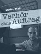 Verhör ohne Auftrag (eBook, PDF) - Bild 1