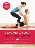 Teaching Yoga, Adjusting Asana (eBook, ePUB)