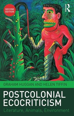 Postcolonial Ecocriticism (eBook, PDF) - Huggan, Graham; Tiffin, Helen