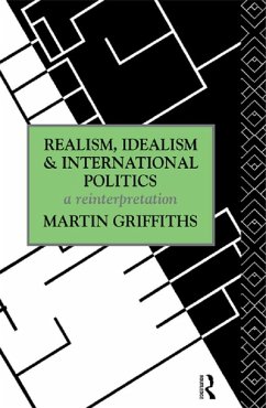 Realism, Idealism and International Politics (eBook, ePUB) - Griffiths, Martin