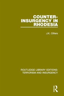 Counter-Insurgency in Rhodesia (RLE: Terrorism and Insurgency) (eBook, PDF) - Cilliers, Jakkie