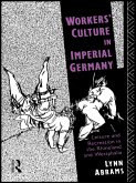 Workers' Culture in Imperial Germany (eBook, ePUB)