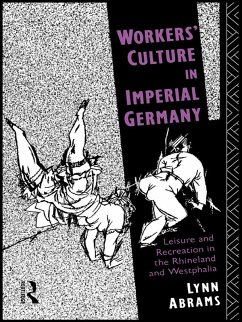 Workers' Culture in Imperial Germany (eBook, ePUB) - Abrams, Lynn