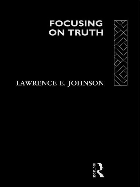 Focusing on Truth (eBook, ePUB) Focusing on Truth (eBook, ePUB)