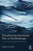 Transforming Emotional Pain in Psychotherapy (eBook, ePUB)