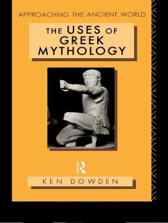 The Uses of Greek Mythology (eBook, ePUB) - Dowden, Ken