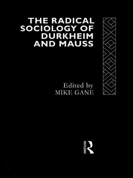 Radical Sociology of Durkheim and Mauss (eBook, PDF) Radical Sociology of Durkheim and Mauss (eBook, PDF)