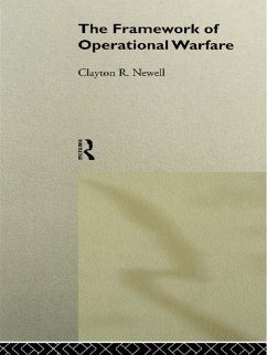 The Framework of Operational Warfare (eBook, ePUB) - Newell, Clayton