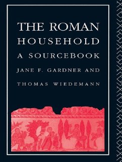 The Roman Household (eBook, ePUB) - Gardner, Jane F.; Wiedemann, Thomas
