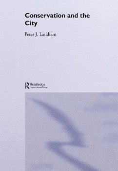 Conservation and the City (eBook, ePUB) - Larkham, Peter