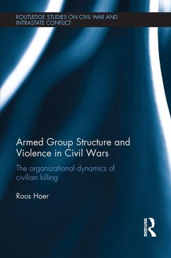 Armed Group Structure and Violence in Civil Wars (eBook, ePUB) - Haer, Roos