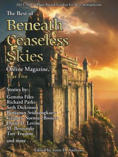 The Best of Beneath Ceaseless Skies Online Magazine, Year Five (eBook, ePUB) - Parks, Richard; Files, Gemma; Bossert, Gregory Norman; Sriduangkaew, Benjanun; Levine, David D.