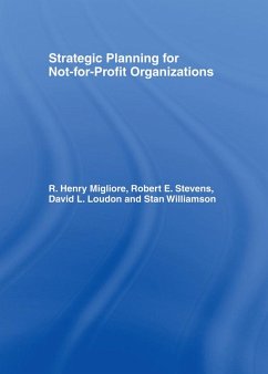 Strategic Planning for Not-for-Profit Organizations (eBook, ePUB) - Stevens, Robert E; Loudon, David L; Migliore, R Henry; Williamson, Stanley G