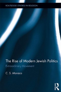 The Rise of Modern Jewish Politics (eBook, PDF) - Monaco, C. S.