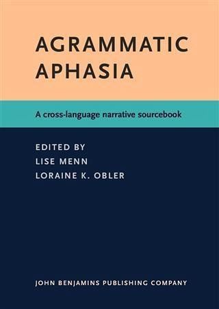Agrammatic Aphasia (eBook, PDF) Agrammatic Aphasia (eBook, PDF)