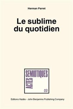 Le sublime du quotidien (eBook, PDF) - Parret, Herman