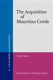 Acquisition of Mauritian Creole (eBook, PDF) Acquisition of Mauritian Creole (eBook, PDF)
