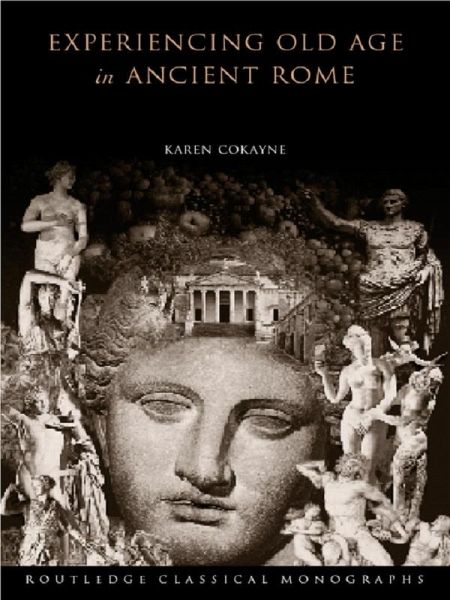 Experiencing Old Age in Ancient Rome (eBook, PDF)