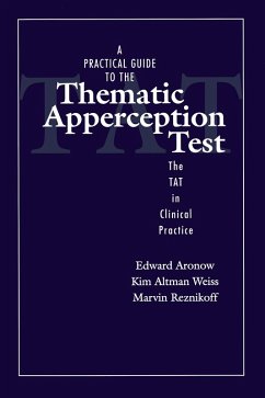 A Practical Guide to the Thematic Apperception Test (eBook, ePUB) - Aronow, Edward; Altman Weiss, Kim; Reznikoff, Marvin
