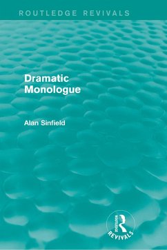 Dramatic Monologue (Routledge Revivals) (eBook, PDF) - Sinfield, Alan