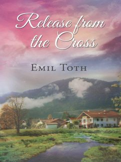 Release from the Cross (eBook, ePUB) - Toth, Emil