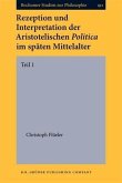 Rezeption und Interpretation der Aristotelischen Politica im spaten Mittelalter (eBook, PDF)