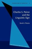 Charles S. Peirce and the Linguistic Sign (eBook, PDF)