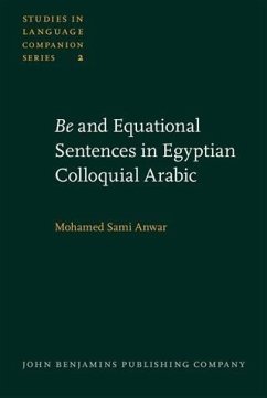 Be and Equational Sentences in Egyptian Colloquial Arabic (eBook, PDF) - Anwar, Mohamed Sami