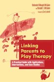 Linking Parents to Play Therapy (eBook, ePUB)