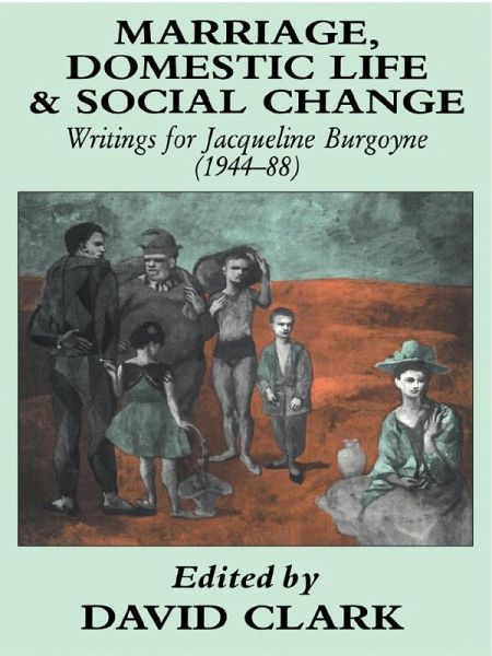 Marriage, Domestic Life and Social Change (eBook, PDF) Marriage, Domestic Life and Social Change (eBook, PDF)