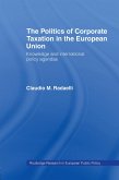 The Politics of Corporate Taxation in the European Union (eBook, ePUB)