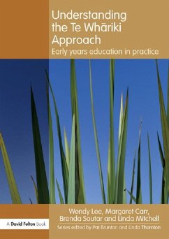 Understanding the Te Whariki Approach (eBook, PDF) - Lee, Wendy; Carr, Margaret; Soutar, Brenda; Mitchell, Linda