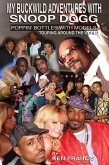My Buckwild Adventures with Snoop Dogg (eBook, ePUB) My Buckwild Adventures with Snoop Dogg (eBook, ePUB)