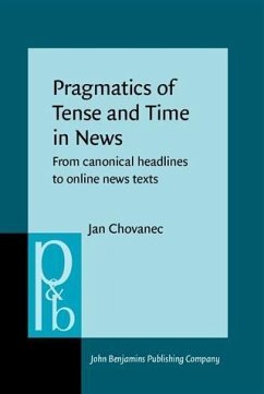 Pragmatics of Tense and Time in News (eBook, PDF) - Chovanec, Jan