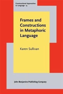Frames and Constructions in Metaphoric Language (eBook, PDF) - Sullivan, Karen