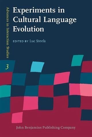 Experiments in Cultural Language Evolution (eBook, PDF) Experiments in Cultural Language Evolution (eBook, PDF)