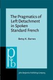 Pragmatics of Left Detachment in Spoken Standard French (eBook, PDF)