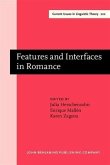 Features and Interfaces in Romance (eBook, PDF)