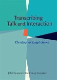 Transcribing Talk and Interaction (eBook, PDF) Transcribing Talk and Interaction (eBook, PDF)