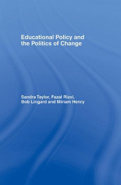 Educational Policy and the Politics of Change (eBook, ePUB) - Henry, Miriam; Lingard, Bob; Rizvi, Fazal; Taylor, Sandra