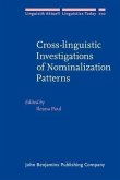 Cross-linguistic Investigations of Nominalization Patterns (eBook, PDF) Cross-linguistic Investigations of Nominalization Patterns (eBook, PDF)