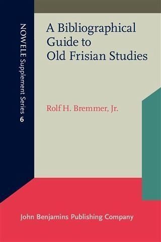 Bibliographical Guide to Old Frisian Studies (eBook, PDF) Bibliographical Guide to Old Frisian Studies (eBook, PDF)