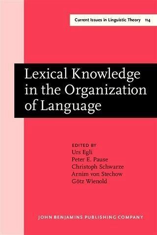 Lexical Knowledge in the Organization of Language (eBook, PDF) Lexical Knowledge in the Organization of Language (eBook, PDF)