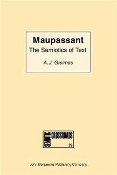 Maupassant: the Semiotics of Text (eBook, PDF) - Greimas, Algirdas Julien