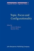 Topic, Focus and Configurationality (eBook, PDF) Topic, Focus and Configurationality (eBook, PDF)