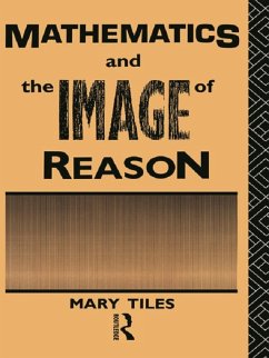 Mathematics and the Image of Reason (eBook, ePUB) - Tiles, Mary