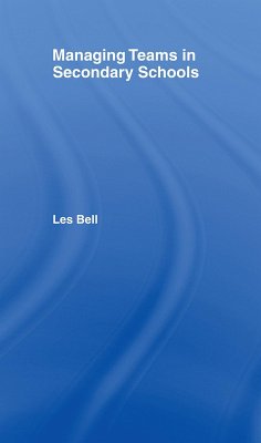 Managing Teams in Secondary Schools (eBook, PDF) - Bell, Les