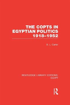 The Copts in Egyptian Politics (RLE Egypt (eBook, PDF) - Carter, B. L.