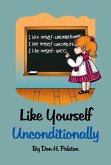 Like Yourself Unconditionally (eBook, ePUB)