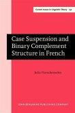 Case Suspension and Binary Complement Structure in French (eBook, PDF)